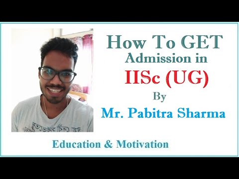 How To GET Admission To IISc UG  | Mr. Pabitra Sharma | IISc | Education & Motivation