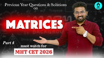 Matrices PYQs with Solution - Part 4 | MHT CET 2025 | Digital Master