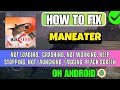 Fix Maneater- Try &amp; Buy Not Loading/Keep Stopping/Not Working/Crashing/Won't Launch/Lag on Android