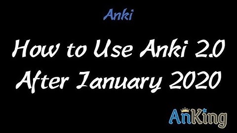 How to Use Anki 2.0 After Jan 2020