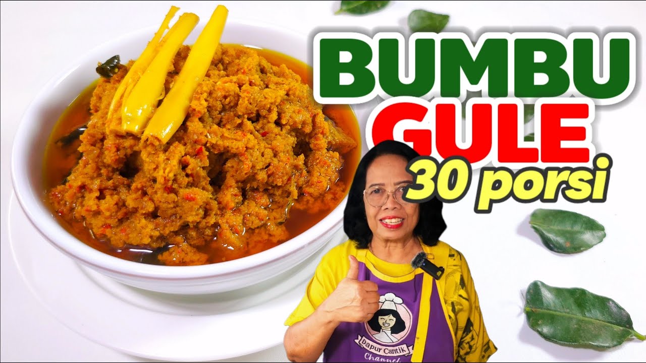 KUNCI KELEZATAN GULE ADA PADA BUMBUNYA  -- CARA MEMBUAT BUMBU GULE 30 PORSI