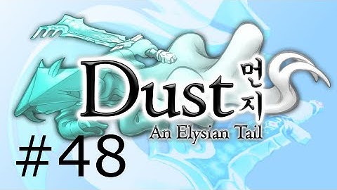 Dust An Elysian Tail (Walkthrough Part 48)