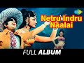 Netru indru naalai  full album      mg ramachandran manjula  ms viswanathan