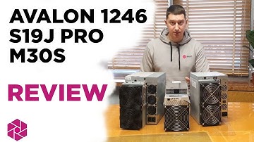 Review of new ASIC models: S19J Pro, M30S+, Avalon 1246