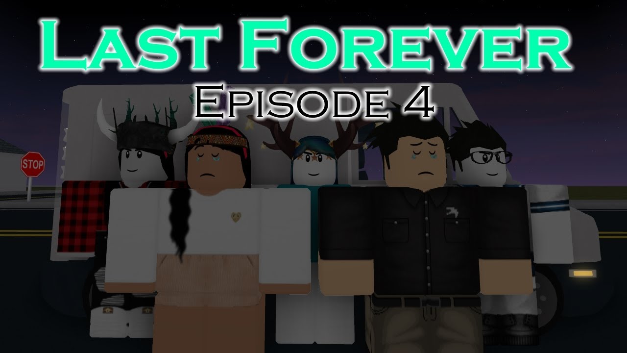 Last Forever A Roblox Series Episode 4 Youtube