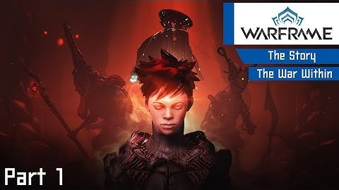 Warframe the Story: The War Within Part 1