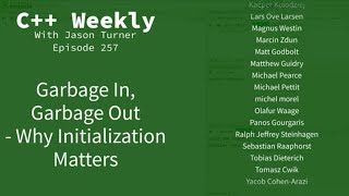 Famous C++ Weekly - Ep 257 - Garbage In, Garbage Out - Why Initialization Matters Wealth