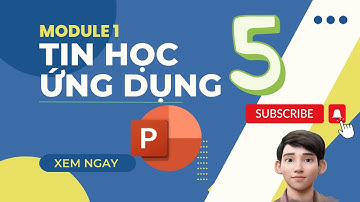 [M1-2023] - Tin học ứng dụng nâng cao M1 - Powerpoint đề 5 mới - Phần 2 (Hết)