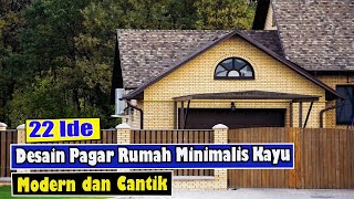 22 DESAIN PAGAR RUMAH MINIMALIS KAYU YANG MODERN DAN CANTIK