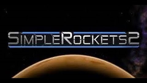 Simple Rockets 2 Free Download Now For Your Phone