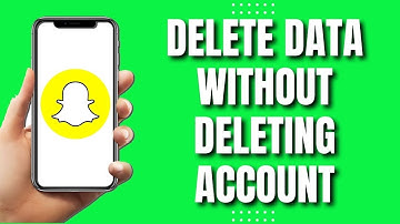 How To Delete Snapchat Data Without Deleting Account (2023)