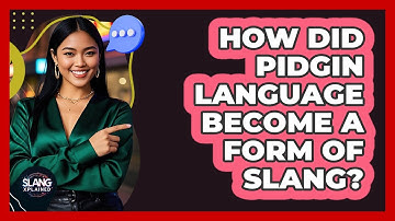 How Did Pidgin Language Become A Form Of Slang? - SlangXplained