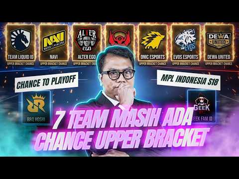 CHANCE TO PLAYOFF MPL INDONESIA S18, 7 TEAM MPL MASIH PUNYA PELUANG UPPER BRACKET !! #mlbbidcreator