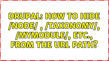 Drupal: How to hide /node/ , /taxonomy/, /mymodule/, etc., from the URL path? (2 Solutions!!)