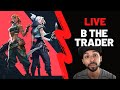 B The Trader  - Valorant Game &amp; Talking Trading