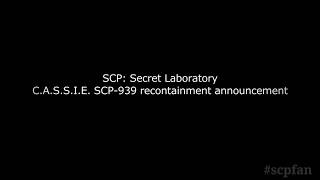 SCP 939 RECONTAIMENT ANNOUNCEMENT (CASSIE)