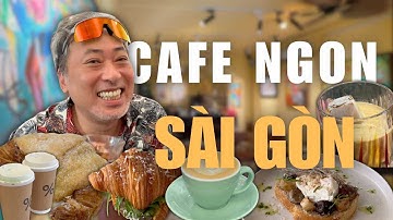 Tổng Hợp Các Quán Café Ngon Sài Gòn | Đạo diễn Nguyễn Quang Dũng