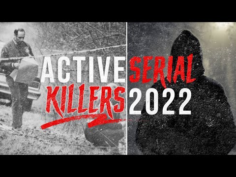 Active Serial Killers In 2022