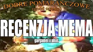 DOBRE POMARAŃCZOWE by GargamelVlog 1,720,063 views 7 years ago 10 minutes, 22 seconds