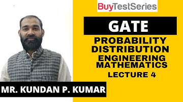 GATE Engineering Mathematics Probability Distribution Video lecture 4 by Mr. Kundan P. Kumar