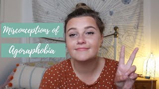 REAL MISCONCEPTIONS OF AGORAPHOBIA