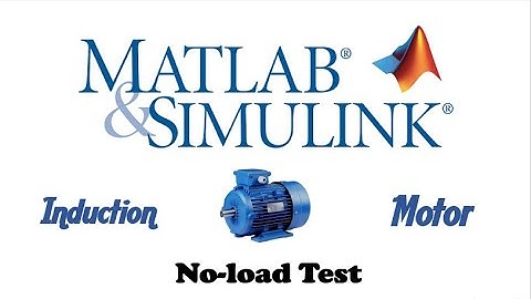 No-load test of three-phase induction motor MATLAB Simulink