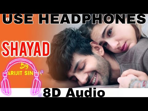 Shayad (8D AUDIO) - Love Aaj Kal | Arijit Singh | Kartik | Sara | Arushi | Pritam | HQ  || 8D Lab