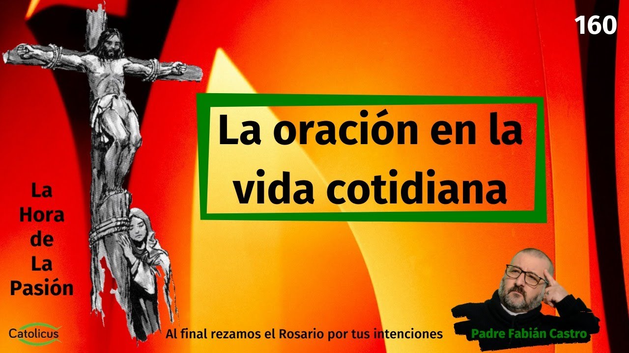 🔴LHLP 160 ✅ El Papa Francisco nos enseña cómo debe ser la ORACIÓN en la vida COTIDIANA