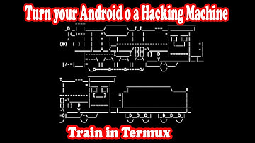 How  run train in termux | Turn Android To A Hacking Machine