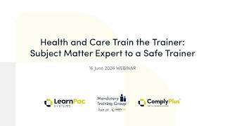 Health and Care Train the Trainer 2026 - From Subject Matter Expert to a Safe Trainer