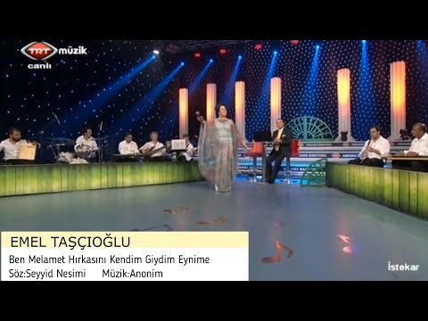 Emel Taşçıoğlu - Ben Melamet Hırkasını Kendim Giydim Eynime