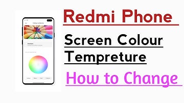 Redmi Phone Screen Colour Temperature How to Change