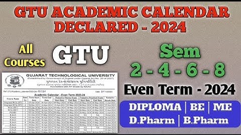 GTU Academic Calendar - Even Term - 2024 | Sem 2 4 6 & 8 | Diploma | Degree | ME | BPharm | DPharm