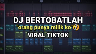 DJ BERTOBATLAH VIRAL TIKTOK 2023 REMIX FULL