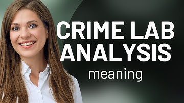 Understanding Crime Lab Analysis: A Guide for English Learners