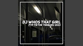 Dj whos that girl