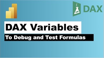 Using Power BI DAX Variables for Debugging or Testing DAX Code
