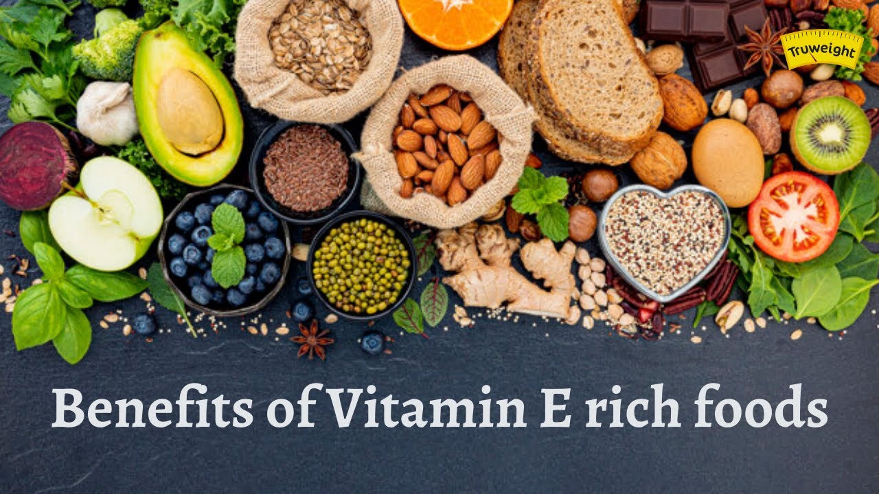 Benefits of Vitamin E rich foods Truweight YouTube