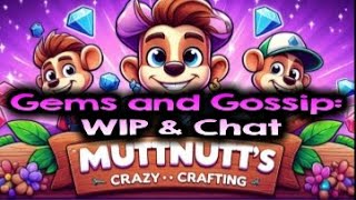 Gems and Gossip: WIP & Chat-