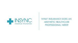 What Insurance Does an Aesthetic Healthcare Professional Need?