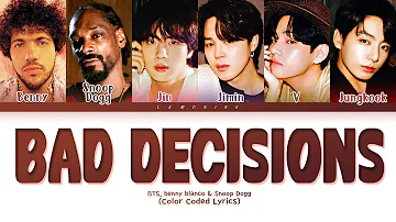 BTS, benny blanco, Snoop Dogg Bad Decisions Lyrics [Color Coded Lyrics/Eng]