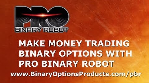 Pro Binary Robot Review - Does It Really Work Or Is Pro Binary Robot A Scam?