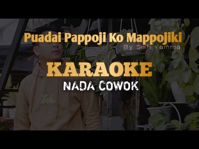 Karaoke Puadai Pappoji Ko Mappojiki - Selfi Yamma Nada Cowok | Clip by AL Djourna class=