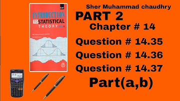 Chapter no 14 || Q#. 14.35, 14.36, 14.37 || By Sher Muhammad chaudhry || Part 2 || Statistics