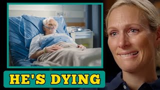 HE'S DYING!🛑 Zara Tindall soak in tears after doctor reveals King Charles has just few days to live