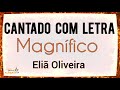 Magnífico [cantado com letra] Eliã Oliveira