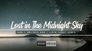 Lost in The Midnight Sky - Melodic EDM | ECHO NEXUS