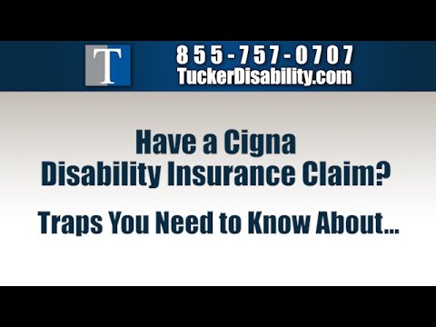 Have a Cigna Disability Insurance Claim?    Traps You Need to Know About…