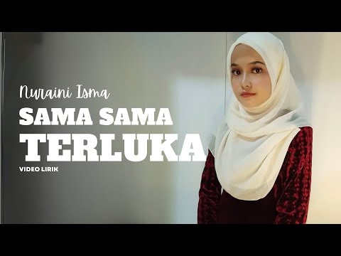 Nuraini Isma - Sama Sama Terluka (Video Lirik)