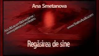 Ana Smetanova - Regăsirea de sine (1992) #teatruradiofonic #teatruaudio #teatruonline #teatruvechi